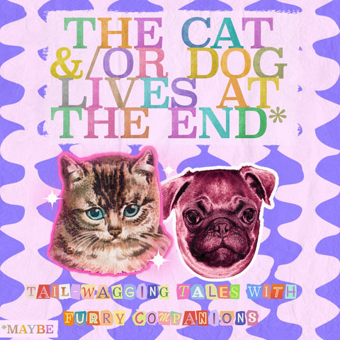 The Cat &/Or Dog Lives At The End (Maybe) - Mystery Book Box for Animal Lovers