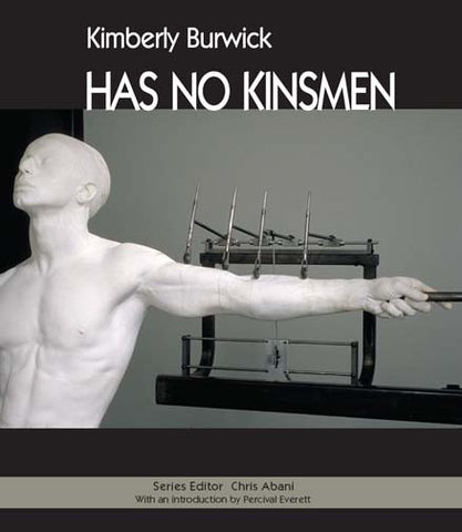 Has No Kinsmen by Kimberly Burwick