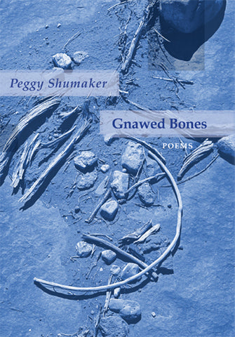 Gnawed Bones by Peggy Shumaker