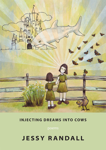 Injecting Dreams into Cows by Jessy Randall