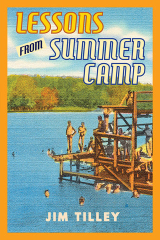 Lessons From Summer Camp by Jim Tilley