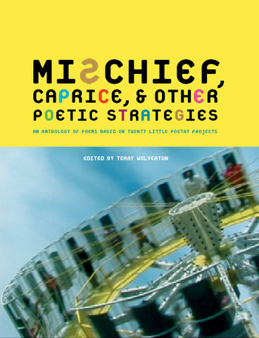 Mischief, Caprice, and Other Poetic Strategies by Terry Wolverton